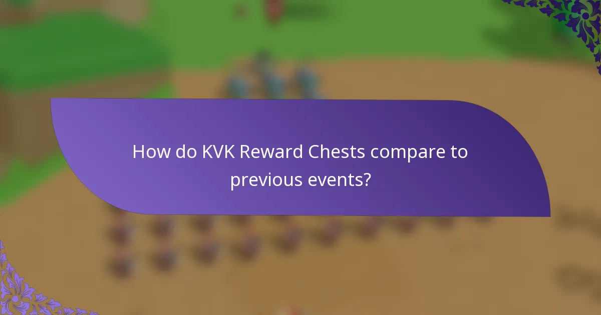 How do KVK Reward Chests compare to previous events?