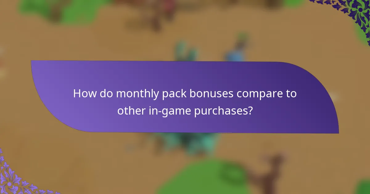 How do monthly pack bonuses compare to other in-game purchases?