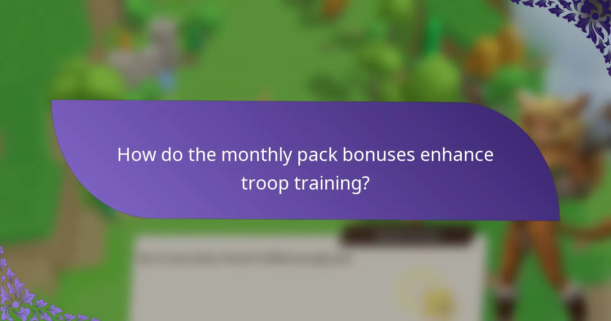 How do the monthly pack bonuses enhance troop training?