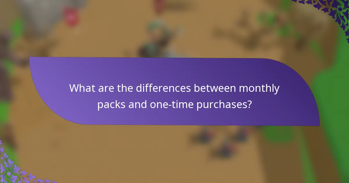 What are the differences between monthly packs and one-time purchases?