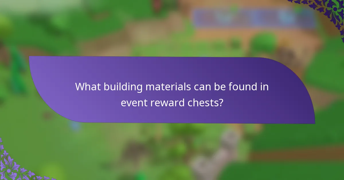 What building materials can be found in event reward chests?