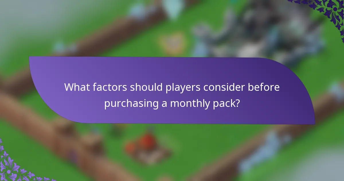 What factors should players consider before purchasing a monthly pack?